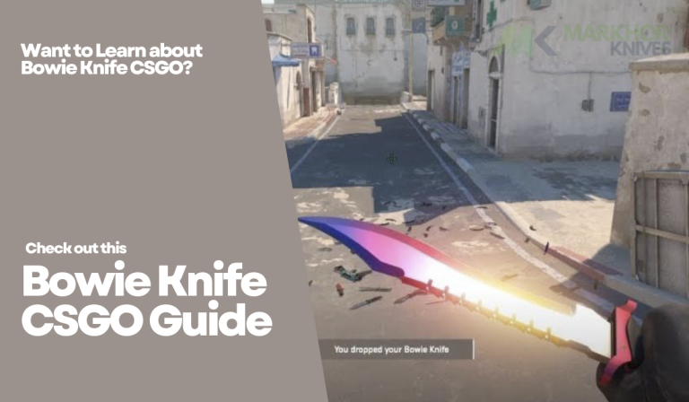 Bowie Knife CSGO – The Ultimate Guide to This Iconic Weapon