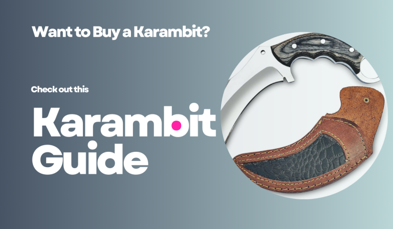 Want to Buy Karambit Knife ? – Check out this Ultimate Guide